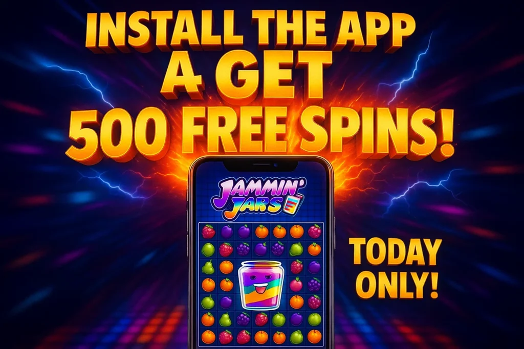Promotional banner: Install the app & get 500 free spins on Jammin' Jars